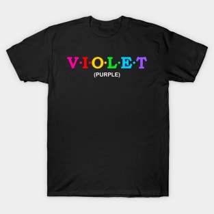 Violet - Purple. T-Shirt